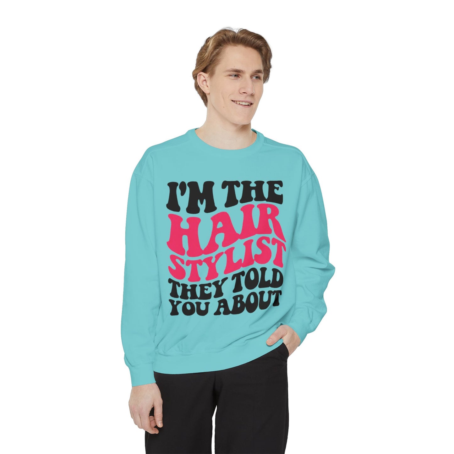 HAIRSTYLIST STATEMENT Sweatshirt