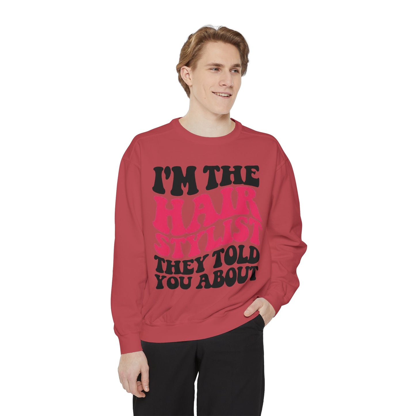 HAIRSTYLIST STATEMENT Sweatshirt