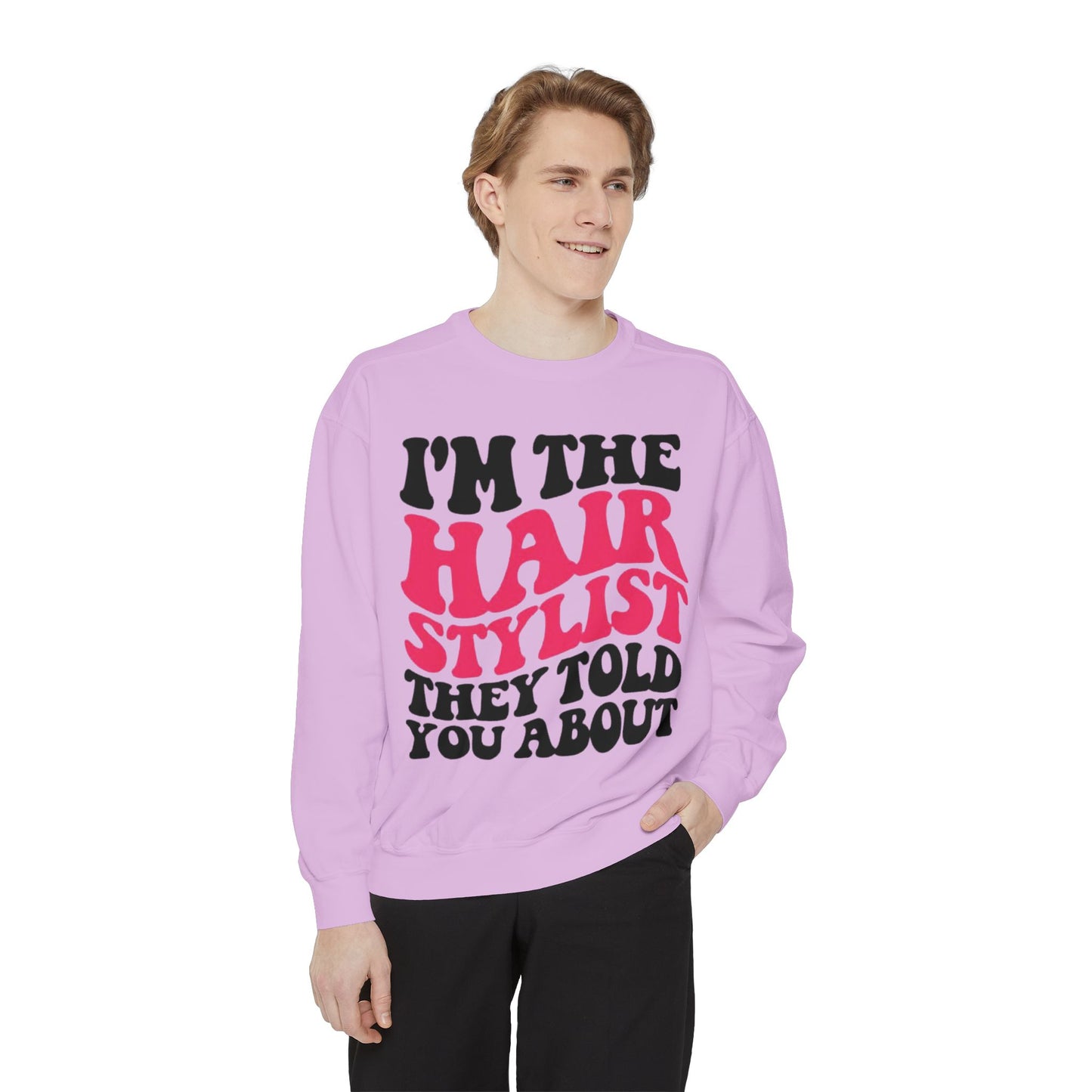 HAIRSTYLIST STATEMENT Sweatshirt