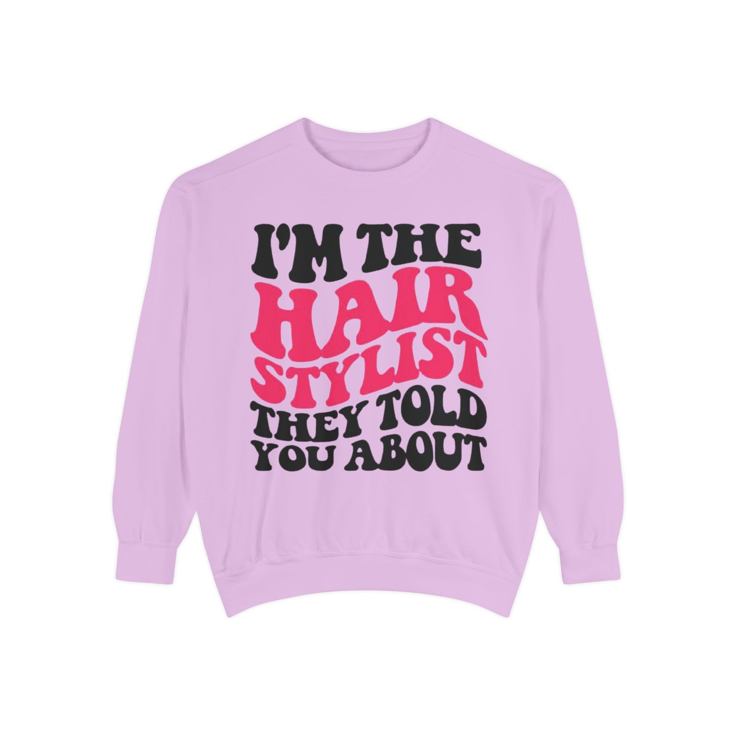 HAIRSTYLIST STATEMENT Sweatshirt