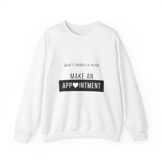 "Make an Appointment" Crewneck Sweatshirt