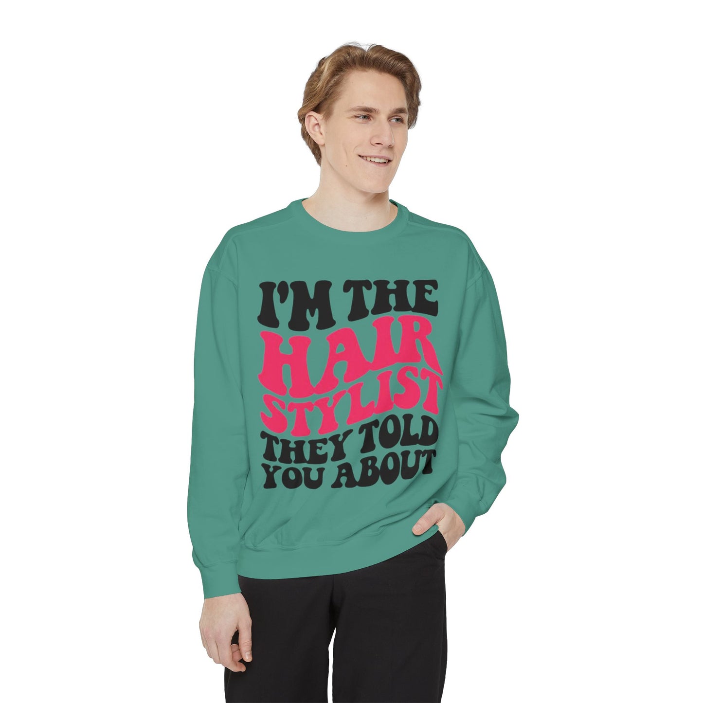 HAIRSTYLIST STATEMENT Sweatshirt