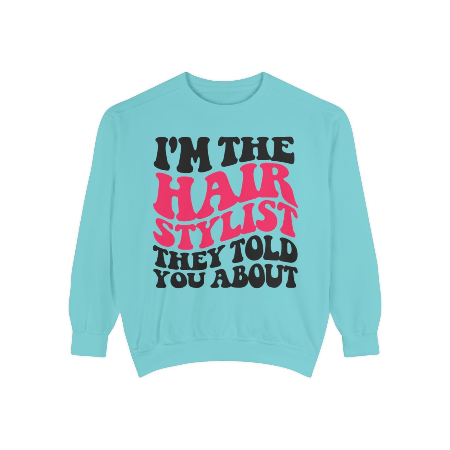 HAIRSTYLIST STATEMENT Sweatshirt